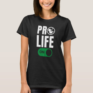 Pro Life Fetus On Switch T-Shirt