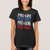 Pro Life God Gun USA Conservative Republican Pro A T-Shirt (Vorderseite)