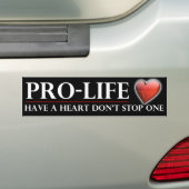 Pro-Life haben ein Herz nicht stoppen eine Stoßsta Autoaufkleber (Auf Auto)
