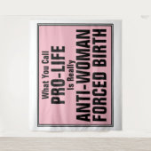 Pro-Life ist eine weibliche Zwangsgeburt Wandteppich (Vorderseite)
