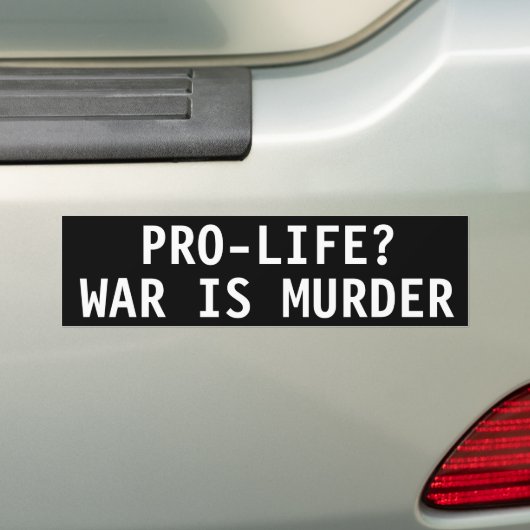 PRO-LIFE? KRIEG IST MURDER AUTOAUFKLEBER (Auf Auto)