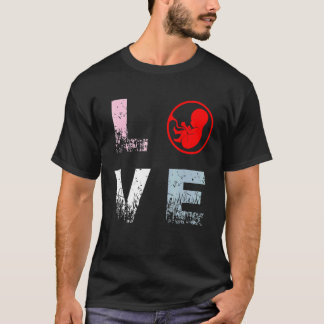Pro Life Liebe Anti Abortion Rights Pro Life T-Shirt