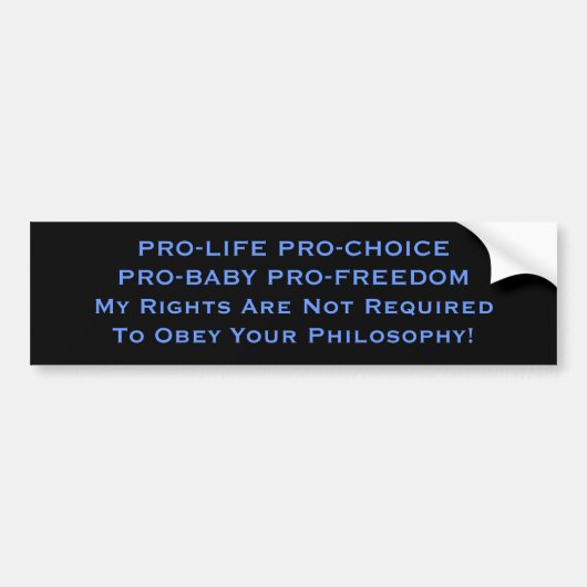PRO-LIFE PRO-CHOICE PRO-BABY PRO-FREEDOMMy Righ... Autoaufkleber (Vorne)