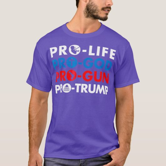 Pro-Life Pro-God Pro-Gun Pro-Trump Shirt (Vorderseite)