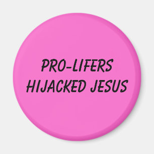 PRO-LIFERS ÜBERFALLENER JESUS MAGNET