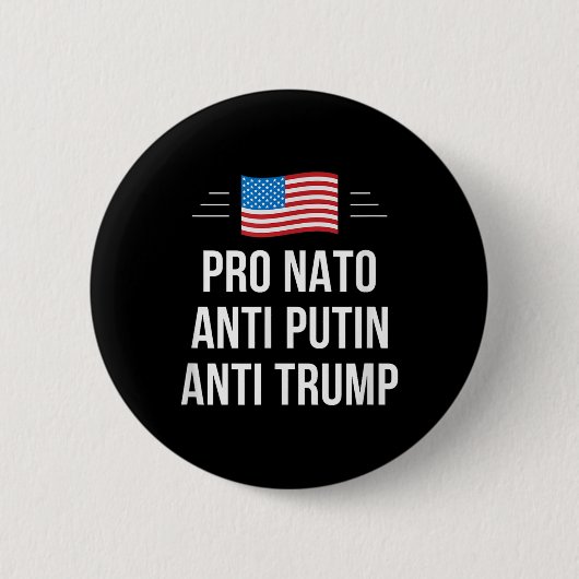 Pro Nato - Anti Putin - Anti Trump - , Klein Button (Vorderseite)