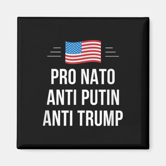 Pro Nato - Anti Putin - Anti Trump - , Klein Magnet (Vorne)
