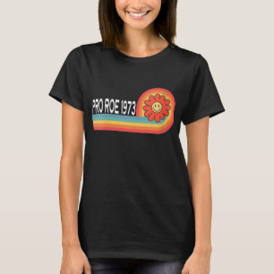 Pro Roe 1973 - Blume Rainbow Feminism Women's Rig T-Shirt