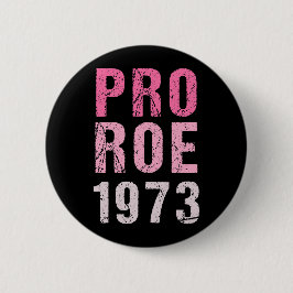 Pro Roe 1973 Button