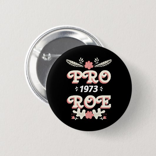 pro roe 1973 | Frauenrechte roe v wap button (Vorne & Hinten)