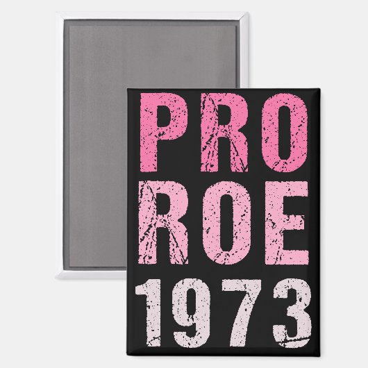 Pro Roe 1973 Magnet (Vorderseite/Rückseite)