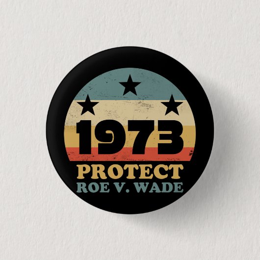 Pro Roe 1973 Protect Roe v Wade Button (Vorderseite)