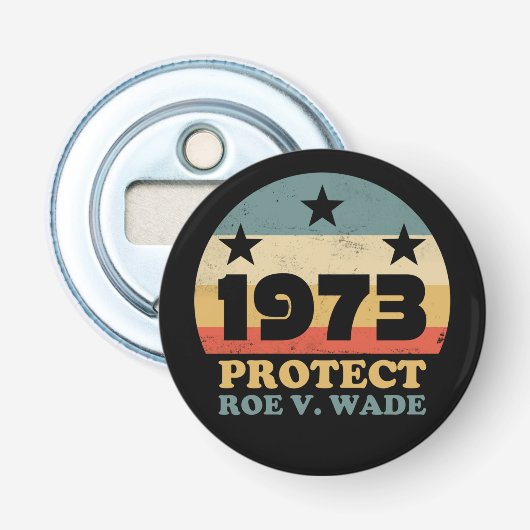 Pro Roe 1973 Protect Roe v Wade Flaschenöffner (Vorderseite)