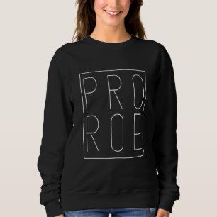 Pro Roe 1973 Roe Vs Wade Pro Wahl Frauen Sweatshirt