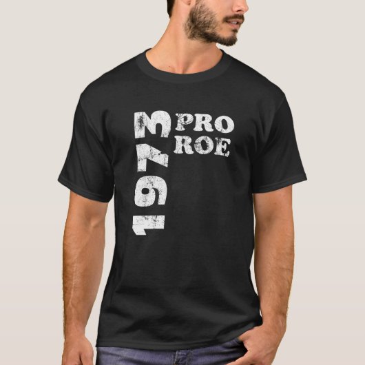 Pro Roe 1973 Roe Vs Wade Pro Wahl Frauenrechte T-Shirt (Vorderseite)