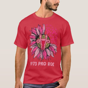 Pro Roe 1973 Sonnenblumen Pro Auswahl Frauen T-Shirt