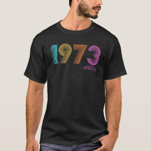Pro Roe Retro 1973 Abortion Feminismus Feminist Pr T-Shirt