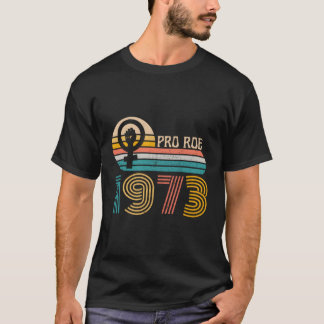 Pro Roe seit 1973 T-Shirt