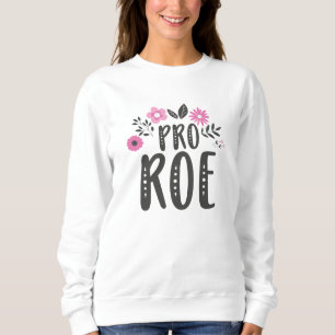 Pro Roe Sweatshirt