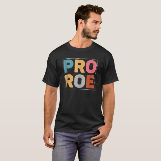 Pro Roe T-Shirt (Vorne ganz)