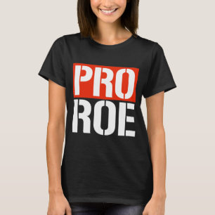 PRO ROE T-Shirt