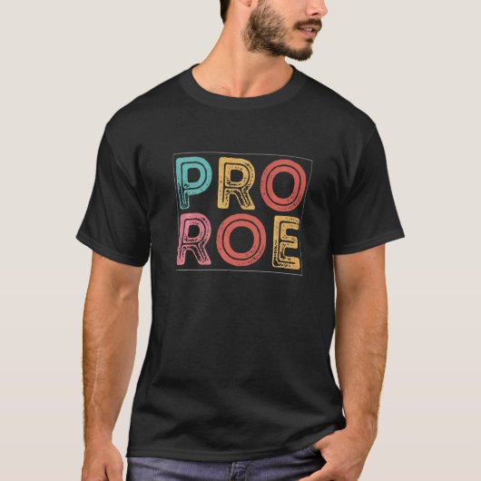 Pro Roe T-Shirt (Vorderseite)
