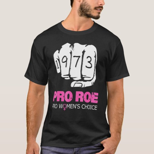 Pro Roe V Wade Support Pro Wahl 1973 Fist T-Shirt (Vorderseite)