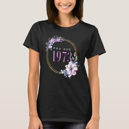 Pro Roe V Wade Support Pro Wahl 1973 Verteidigungs T-Shirt (Vorderseite)