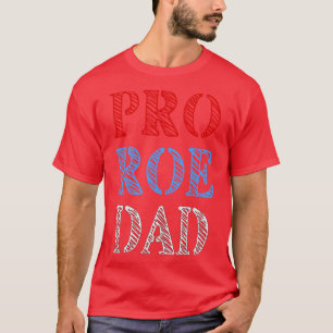 Pro Roe Vater Frauenrechte Unterstützung für Repro T-Shirt