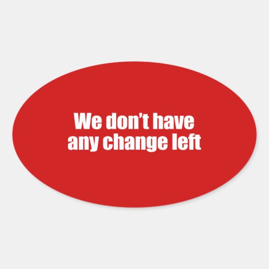 PRO-ROMNEY - WIR HABEN KEINE ÄNDERUNG VERLASSEN —  OVALER AUFKLEBER (Vorderseite)