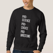 Pro Science Pro Choice Pro Wrestling Sweatshirt (Vorderseite)
