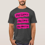 Pro Science Pro Choice Pro Wrestling  T-Shirt<br><div class="desc">Pro Science Pro Choice Pro Wrestling  .</div>