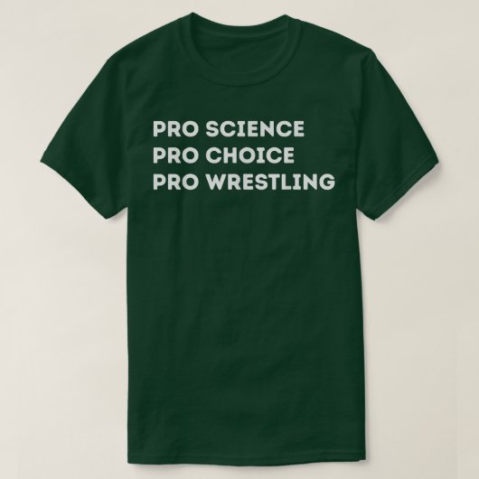 Pro Science Pro Choice Pro Wrestling T-Shirt (Design vorne)