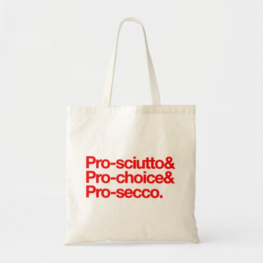 Pro-sciutto & pro-choice & pro-secco tragetasche (Vorne)