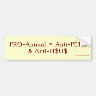 Pro-Tier = Anti-PETA u. Anti-H$U$ Autoaufkleber