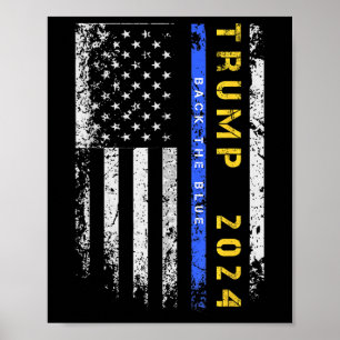 Pro Trump 47 2024 Back The Blue Thin Blue Line Ame Poster
