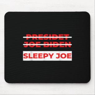 Pro Trump Anti Biden Sleepy Joe Political Mousepad