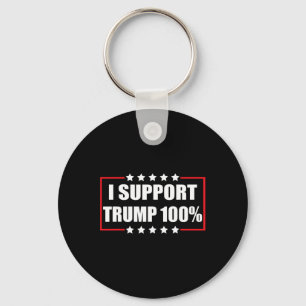 Pro Trump Patriotisch Ich unterstütze Trump 100% Schlüsselanhänger
