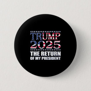 Pro Trump T-Shirt Trump 2025 Die Rückkehr meines P Button