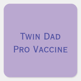 Pro Vaccine Twin Vater Quadratischer Aufkleber