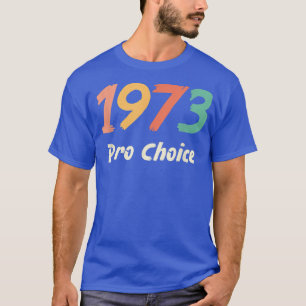 Pro Wahl 1973 Frauenrechte Feminismus Vintage 465 T-Shirt