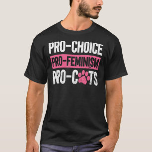 Pro Wahl Pro Feminismus Pro Katzen Feminismus F T-Shirt