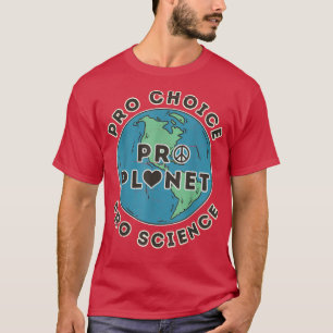 Pro Wahl Pro Planet Pro Wissenschaft Klimawandel E T-Shirt