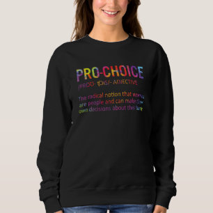 Pro Wahl Tye Die Pro Roe 1973 Feministische Mädche Sweatshirt