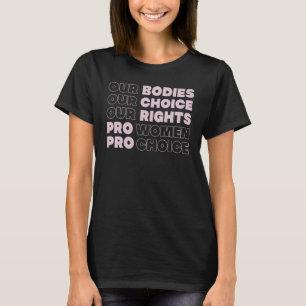 Pro wählt ihren Körper ihre Wahl Roe Wade Texas Wo T-Shirt