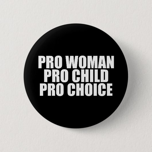 Pro Women Pro Child Pro Choice Button (Vorderseite)