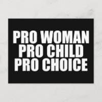 Pro Women Pro Child Pro Choice