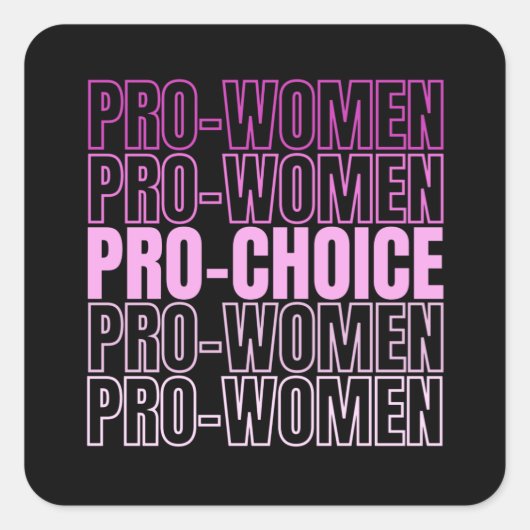 Pro Women Pro Choice - Abtreibungsrechte Quadratischer Aufkleber (Vorderseite)