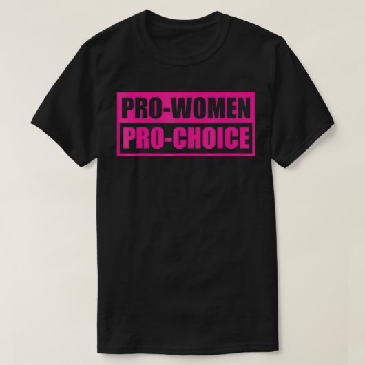 Pro Women Pro Choice T-Shirt (Design vorne)