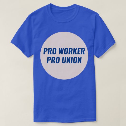 Pro Worker Pro Gewerkschaft T-Shirt (Design vorne)